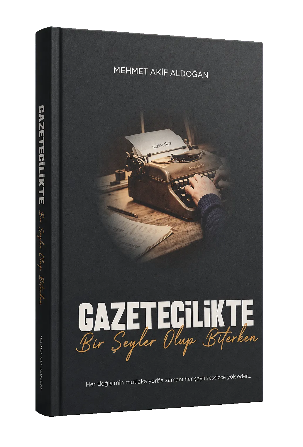 Mehmet Akif Aldoğan — Gazetecilikte Bir Şeyler Olup Biterken kitabı